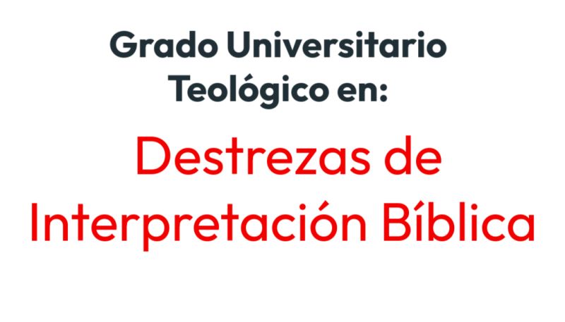 Grado en Destrezas de Interpretación Bíblica